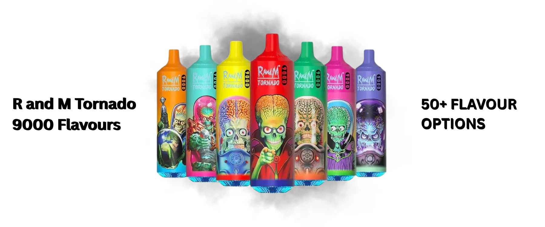 R and M Tornado 9000 Flavours